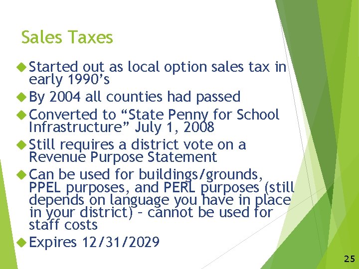 Sales Taxes Started out as local option sales tax in early 1990’s By 2004