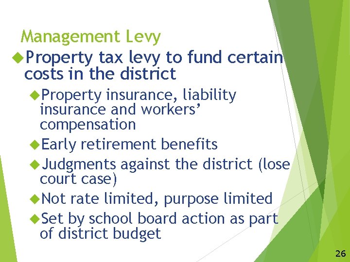 Management Levy Property tax levy to fund certain costs in the district Property insurance,