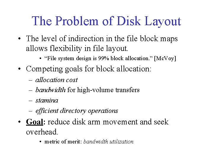 The Problem of Disk Layout • The level of indirection in the file block