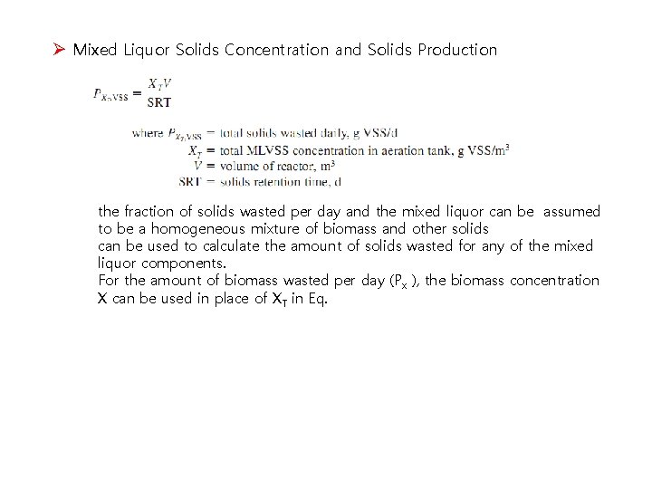 Ø Mixed Liquor Solids Concentration and Solids Production the fraction of solids wasted per