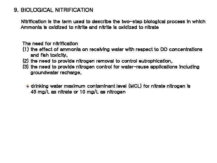 9. BIOLOGICAL NITRIFICATION Nitrification is the term used to describe the two-step biological process