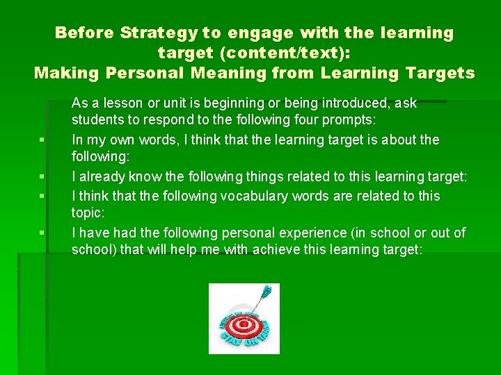 Before Strategy to engage with the learning target (content/text): Making Personal Meaning from Learning