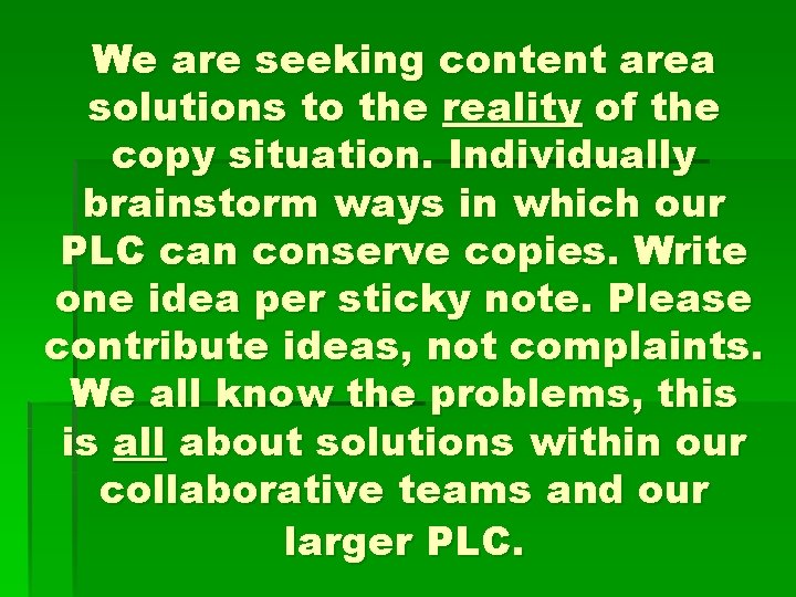 We are seeking content area solutions to the reality of the copy situation. Individually