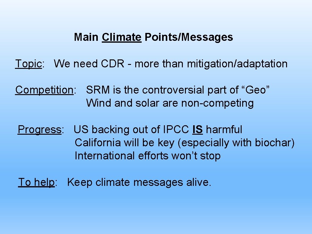Main Climate Points/Messages Topic: We need CDR - more than mitigation/adaptation Competition: SRM is
