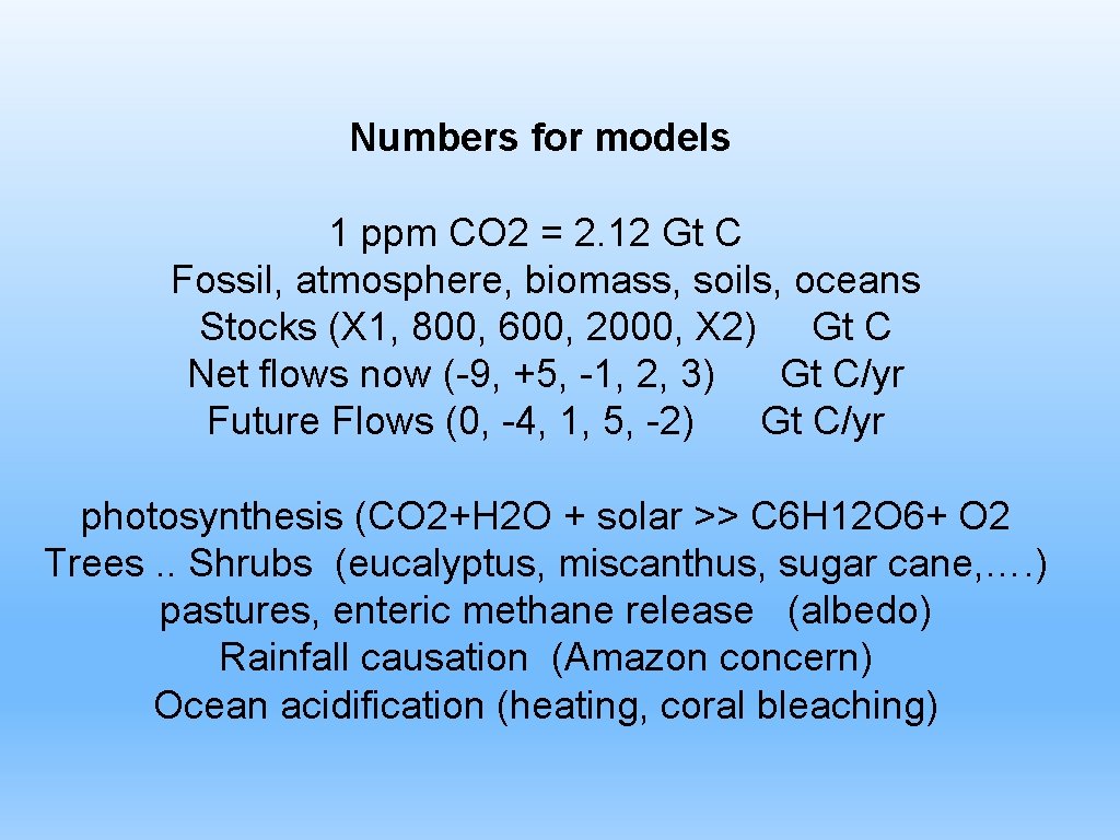 Numbers for models 1 ppm CO 2 = 2. 12 Gt C Fossil, atmosphere,