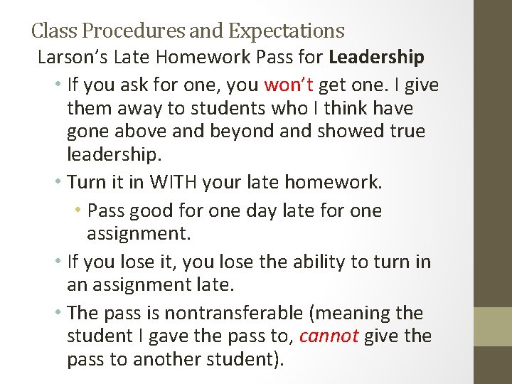 Class Procedures and Expectations Larson’s Late Homework Pass for Leadership • If you ask