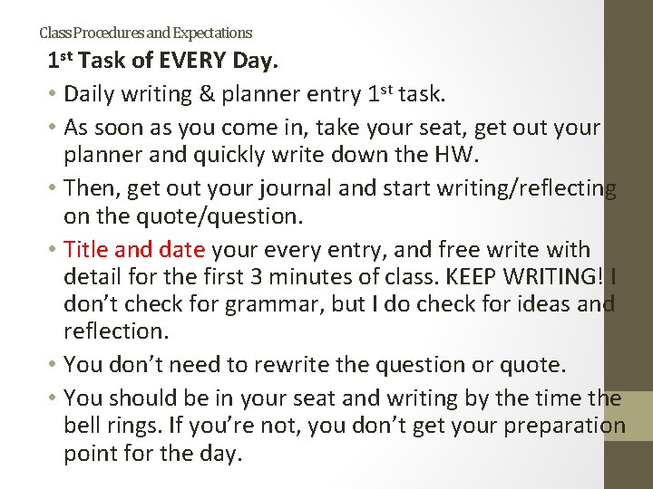 Class Procedures and Expectations 1 st Task of EVERY Day. • Daily writing &