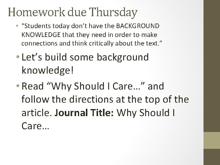 Homework due Thursday • “Students today don’t have the BACKGROUND KNOWLEDGE that they need