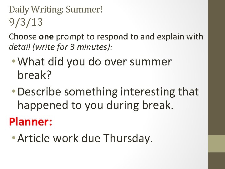 Daily Writing: Summer! 9/3/13 Choose one prompt to respond to and explain with detail