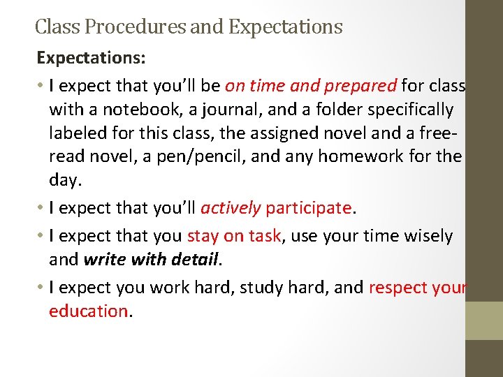 Class Procedures and Expectations: • I expect that you’ll be on time and prepared