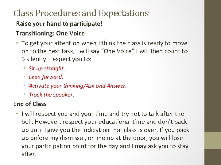 Class Procedures and Expectations Raise your hand to participate! Transitioning: One Voice! • To