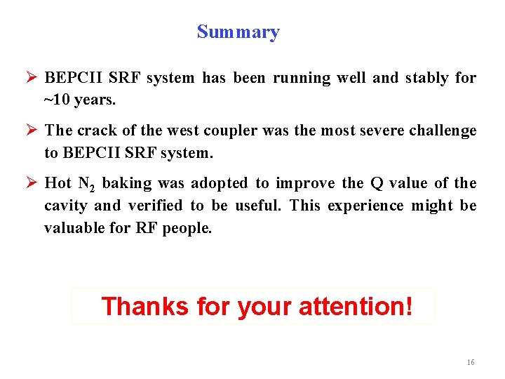 Summary Ø BEPCII SRF system has been running well and stably for ~10 years.