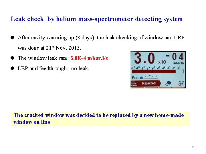 Leak check by helium mass-spectrometer detecting system l After cavity warming up (3 days),