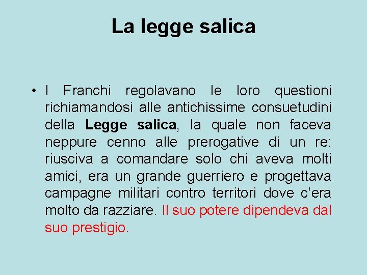La legge salica • I Franchi regolavano le loro questioni richiamandosi alle antichissime consuetudini