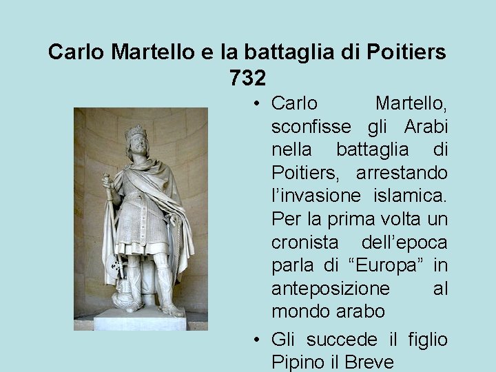 Carlo Martello e la battaglia di Poitiers 732 • Carlo Martello, sconfisse gli Arabi
