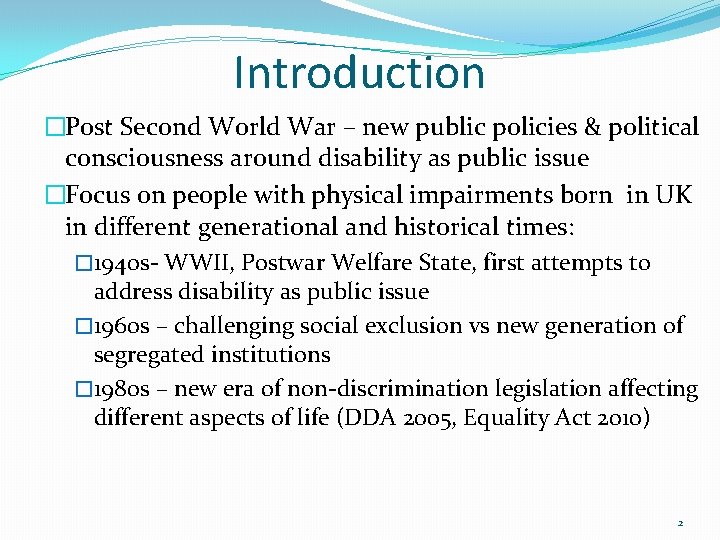Introduction �Post Second World War – new public policies & political consciousness around disability
