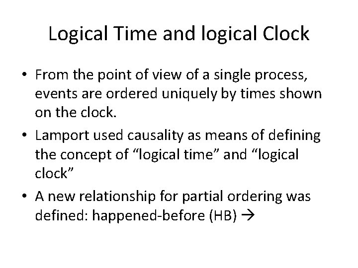 Logical Time and logical Clock • From the point of view of a single