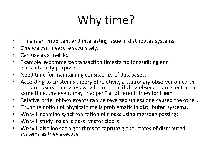 Why time? • • • Time is an Important and interesting issue in distributes