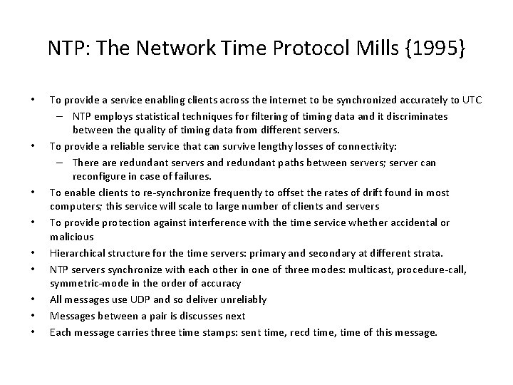 NTP: The Network Time Protocol Mills {1995} • • • To provide a service