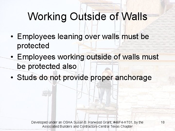 Working Outside of Walls • Employees leaning over walls must be protected • Employees