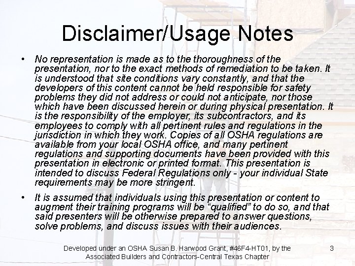 Disclaimer/Usage Notes • No representation is made as to the thoroughness of the presentation,