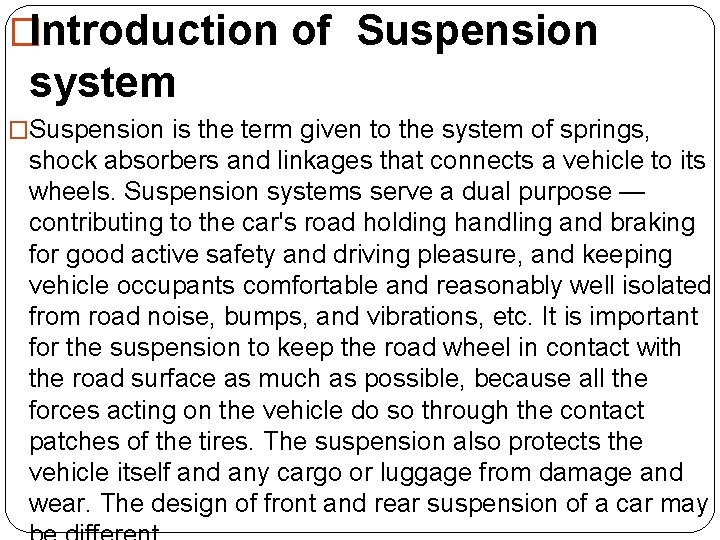 �Introduction of Suspension system �Suspension is the term given to the system of springs,