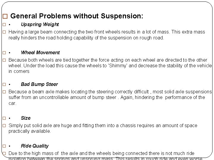 � General Problems without Suspension: � • Upspring Weight � Having a large beam