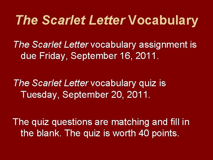 The Scarlet Letter Vocabulary The Scarlet Letter vocabulary assignment is due Friday, September 16,