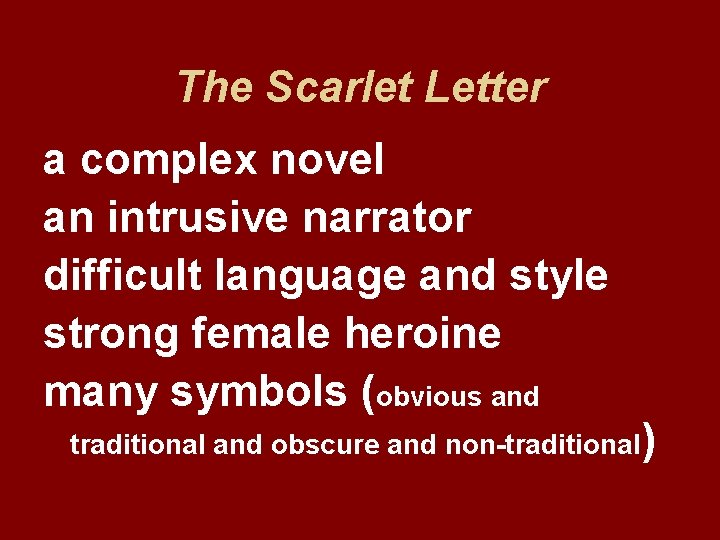 The Scarlet Letter a complex novel an intrusive narrator difficult language and style strong