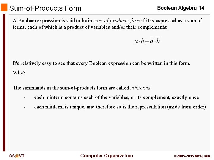 Sum-of-Products Form Boolean Algebra 14 A Boolean expression is said to be in sum-of-products