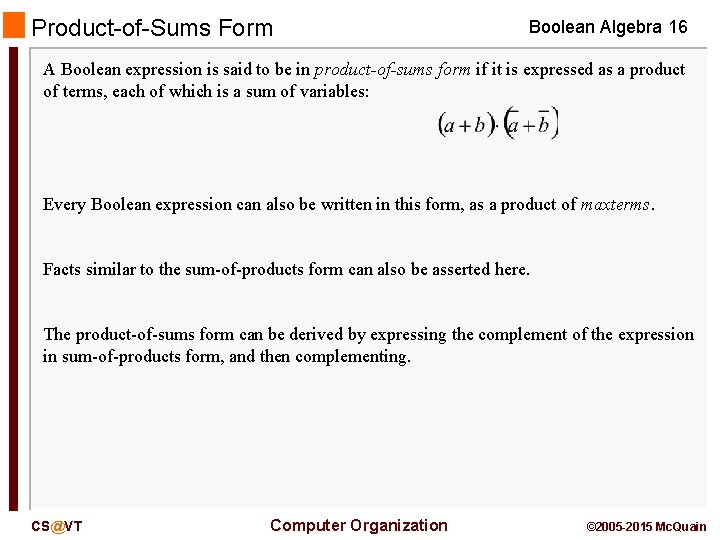 Product-of-Sums Form Boolean Algebra 16 A Boolean expression is said to be in product-of-sums