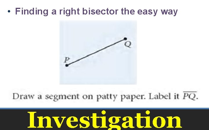  • Finding a right bisector the easy way Investigation 