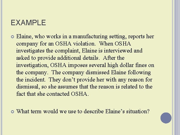 EXAMPLE Elaine, who works in a manufacturing setting, reports her company for an OSHA