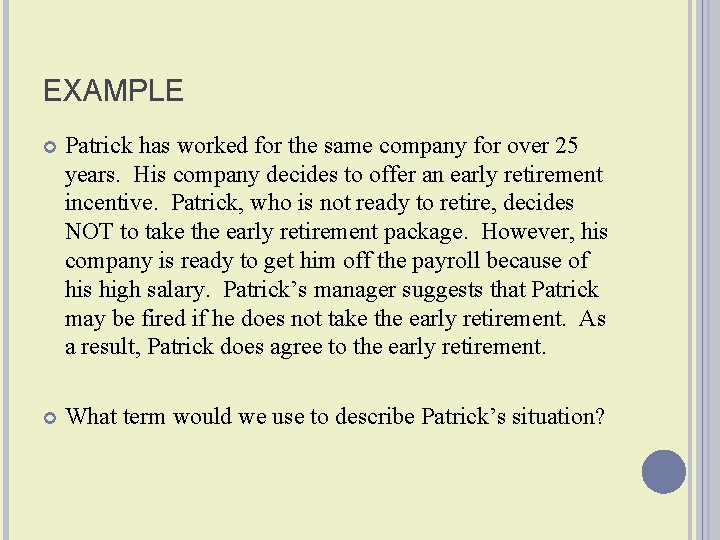 EXAMPLE Patrick has worked for the same company for over 25 years. His company