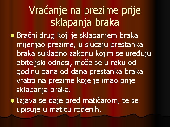 Vraćanje na prezime prije sklapanja braka l Bračni drug koji je sklapanjem braka mijenjao