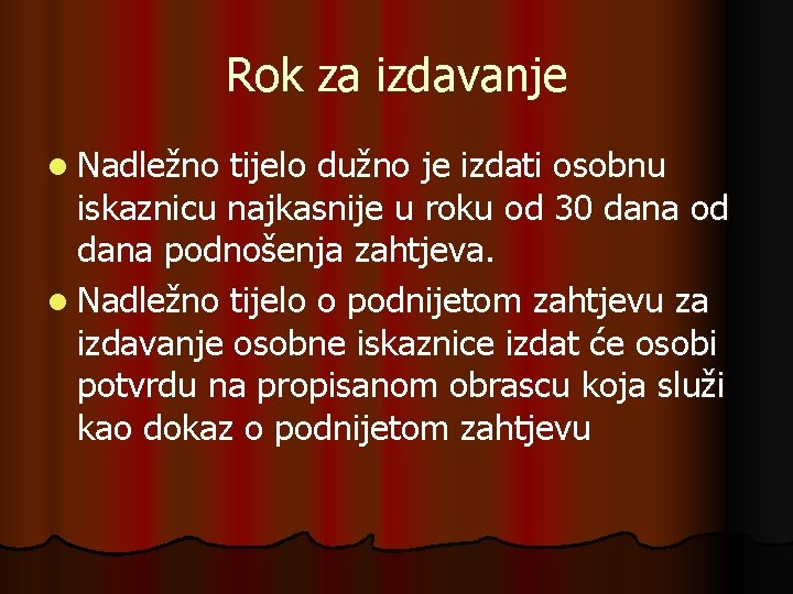 Rok za izdavanje l Nadležno tijelo dužno je izdati osobnu iskaznicu najkasnije u roku