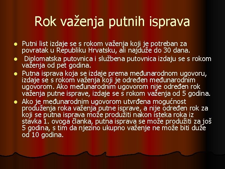 Rok važenja putnih isprava l l Putni list izdaje se s rokom važenja koji