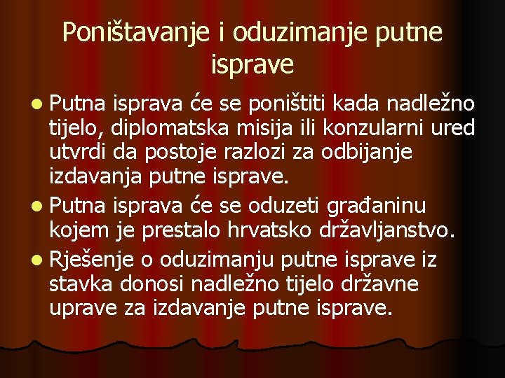 Poništavanje i oduzimanje putne isprave l Putna isprava će se poništiti kada nadležno tijelo,