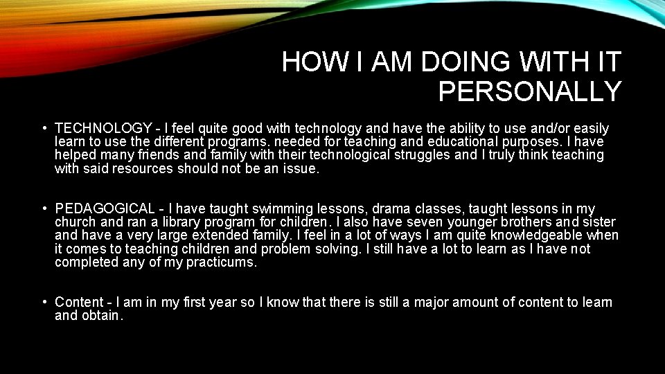 HOW I AM DOING WITH IT PERSONALLY • TECHNOLOGY - I feel quite good