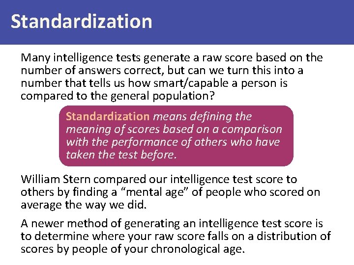 Standardization Many intelligence tests generate a raw score based on the number of answers