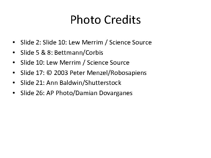 Photo Credits • • • Slide 2: Slide 10: Lew Merrim / Science Source