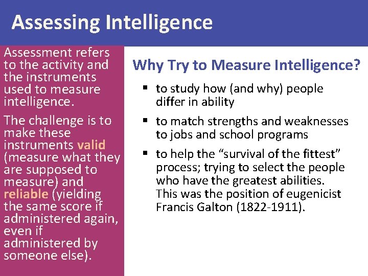Assessing Intelligence Assessment refers to the activity and Why Try to Measure Intelligence? the