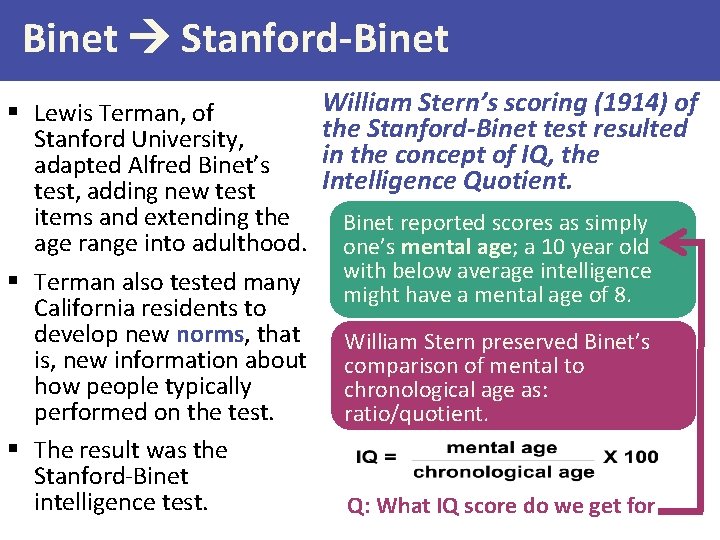 Binet Stanford-Binet § Lewis Terman, of Stanford University, adapted Alfred Binet’s test, adding new