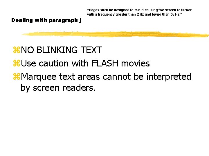 Dealing with paragraph j "Pages shall be designed to avoid causing the screen to