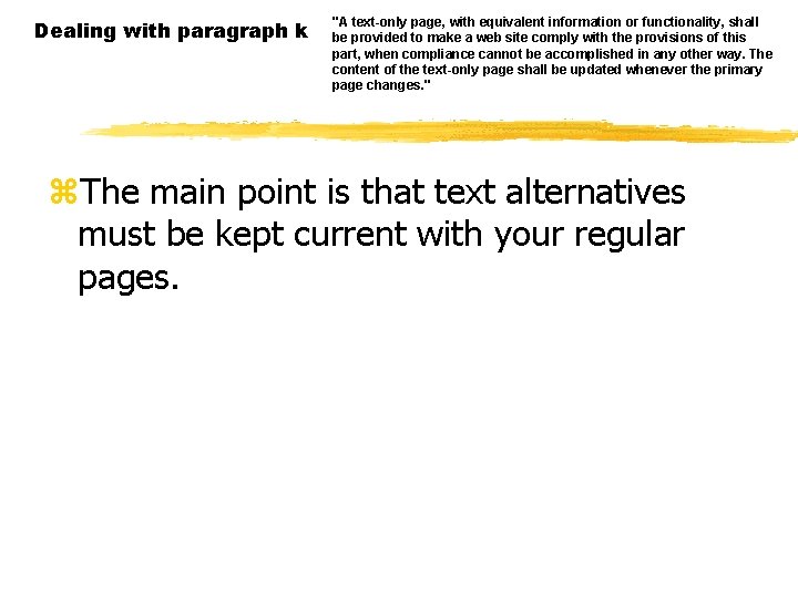 Dealing with paragraph k "A text-only page, with equivalent information or functionality, shall be