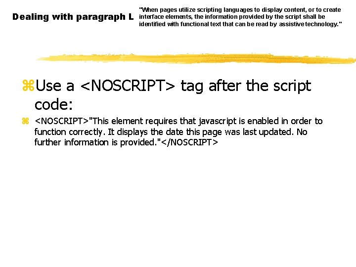 Dealing with paragraph L "When pages utilize scripting languages to display content, or to