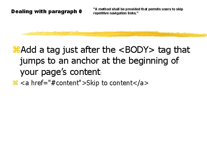 Dealing with paragraph 0 "A method shall be provided that permits users to skip