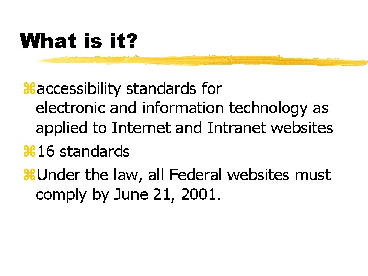 What is it? zaccessibility standards for electronic and information technology as applied to Internet