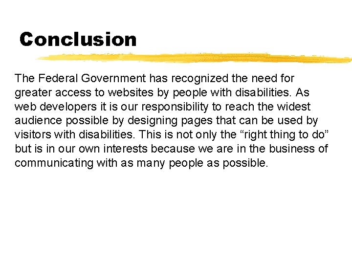 Conclusion The Federal Government has recognized the need for greater access to websites by