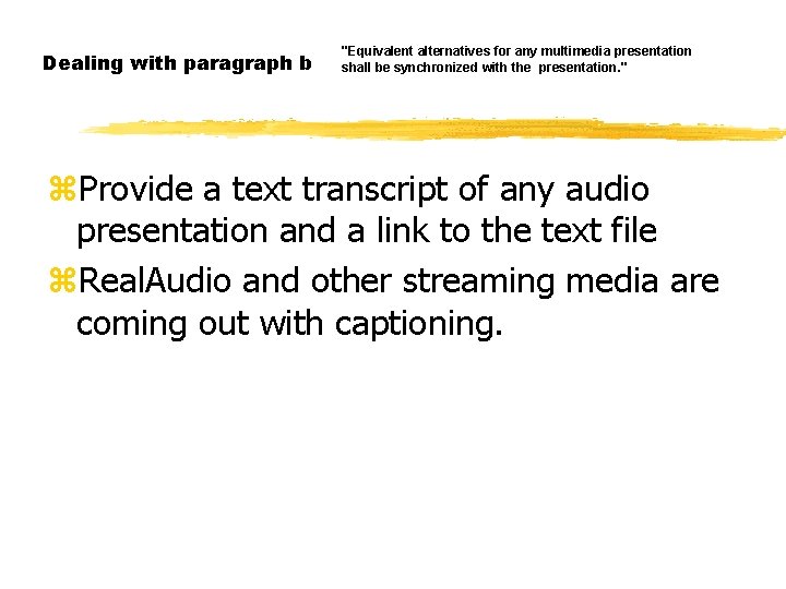 Dealing with paragraph b "Equivalent alternatives for any multimedia presentation shall be synchronized with